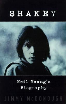 Shakey: Neil Youngs Biography